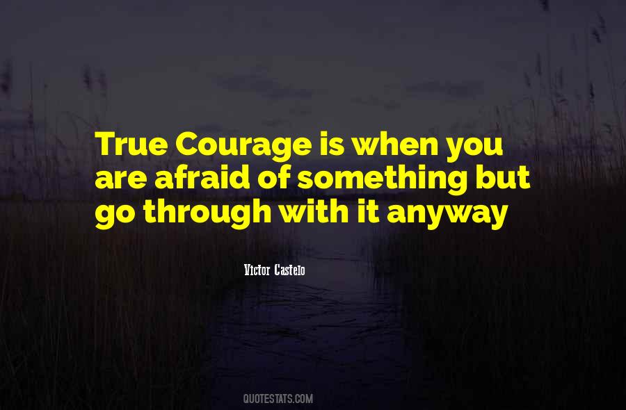Courage Is Quotes #1368101