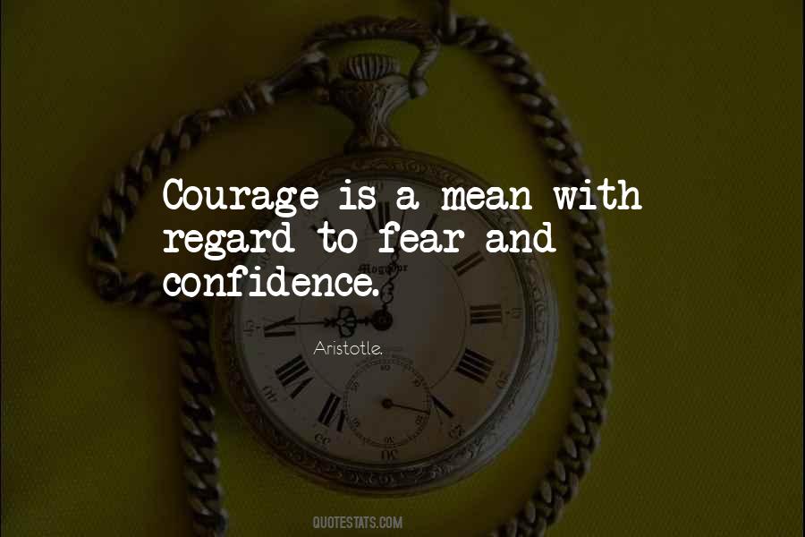 Courage Is Quotes #1374776