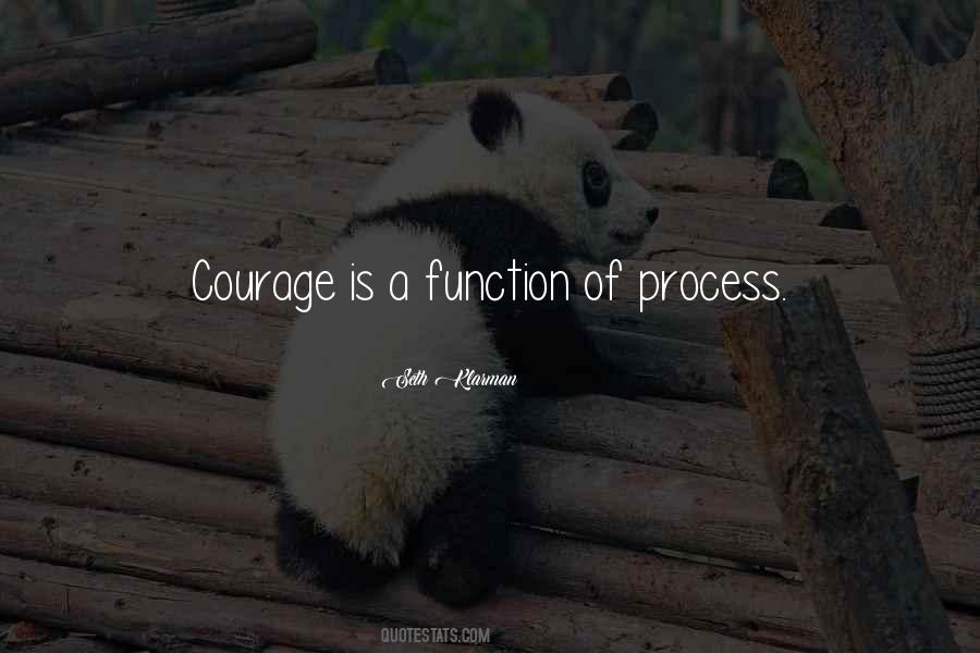 Courage Is Quotes #1431528