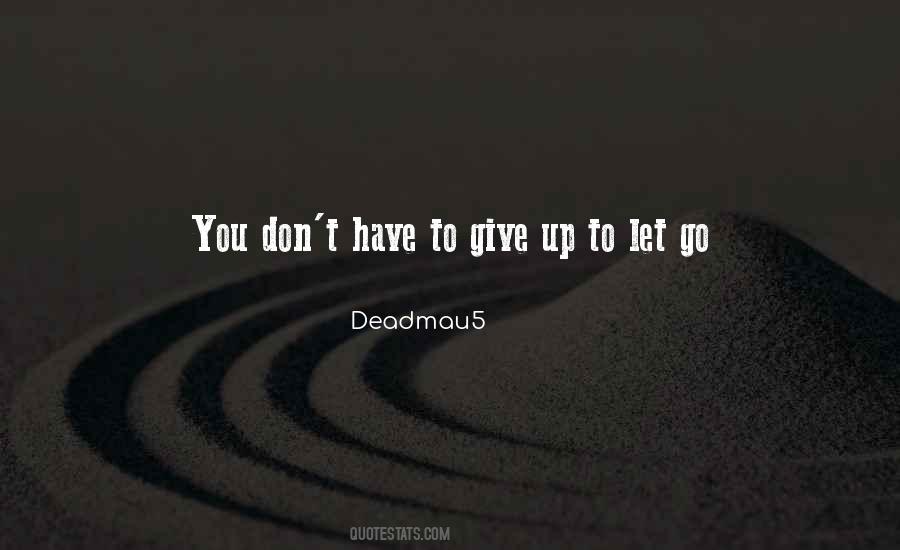 Have To Let You Go Quotes #107351
