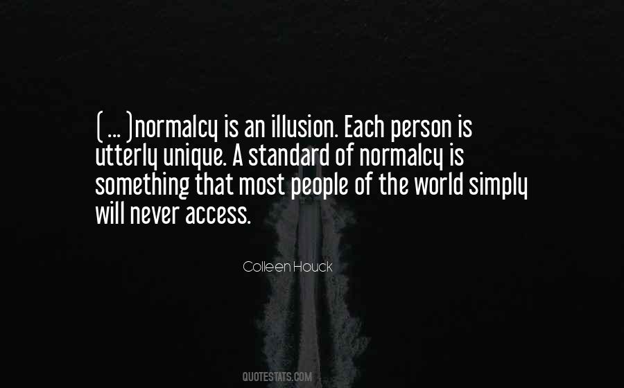 Normalcy Is An Illusion Quotes #512368