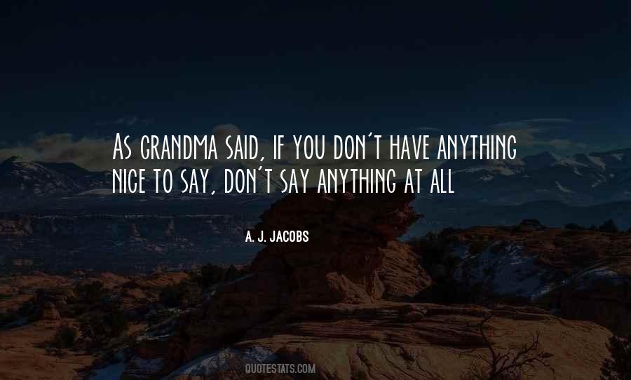 If You Cant Say Anything Nice Quotes #1558751