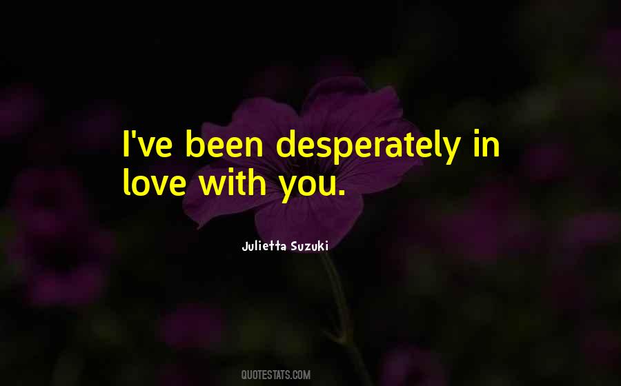 Desperately In Love Quotes #1846148