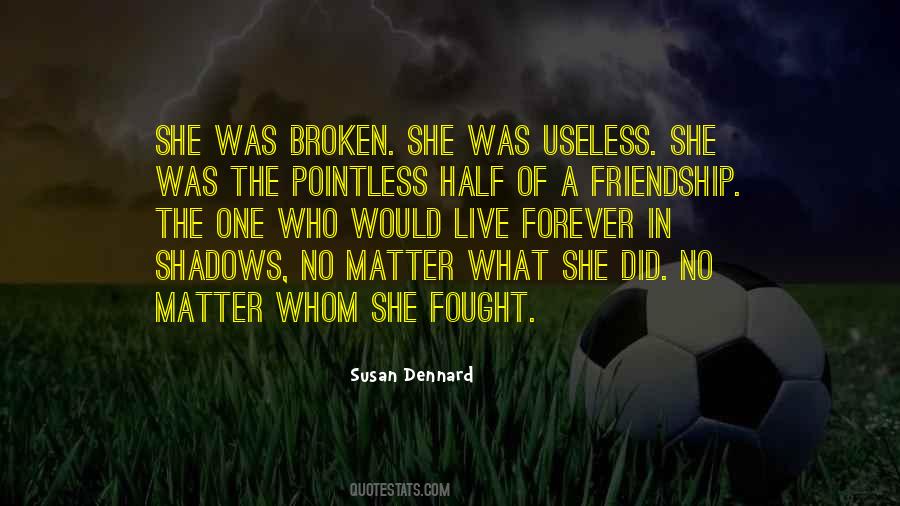 A Broken Friendship Quotes #882668