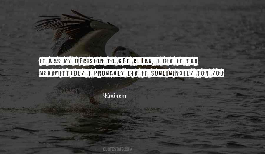 I Did It For Me Quotes #1349949