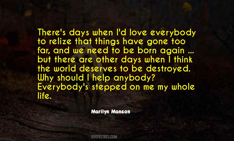Everybody Deserves Somebody Quotes #1205607