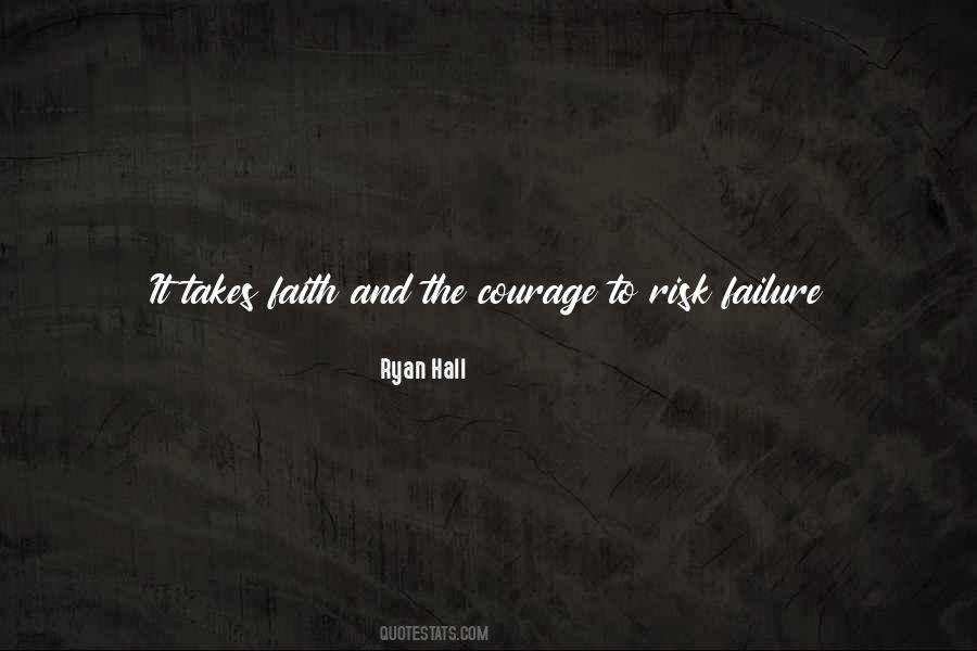 Courage Failure Quotes #1768007