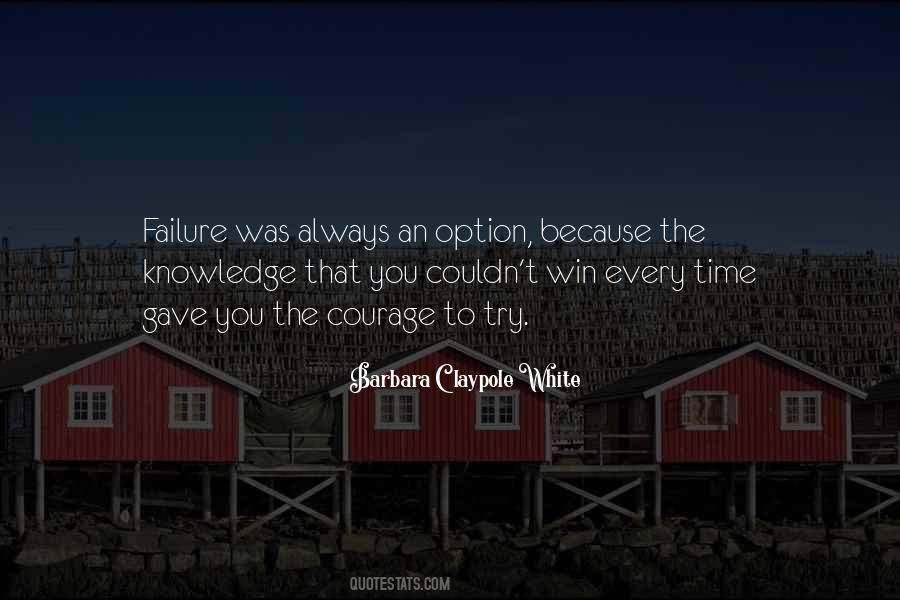 Courage Failure Quotes #926937