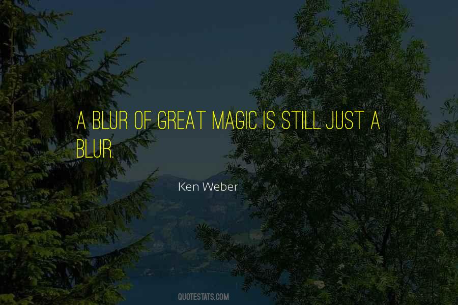 Magic Is Quotes #1256892