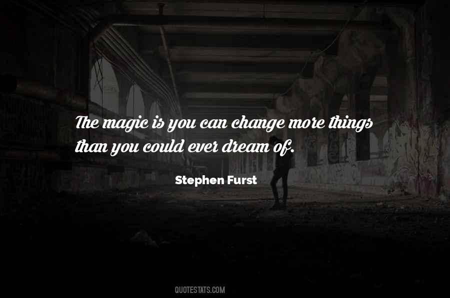 Magic Is Quotes #1340015