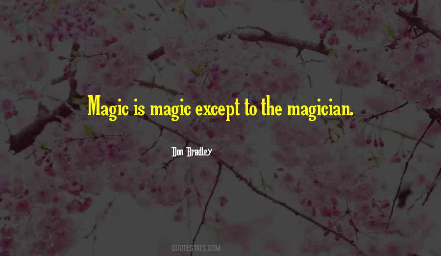 Magic Is Quotes #1354098