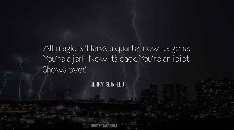 Magic Is Quotes #1718739