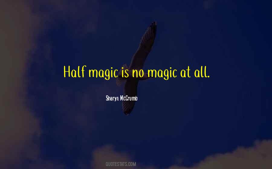 Magic Is Quotes #1731428