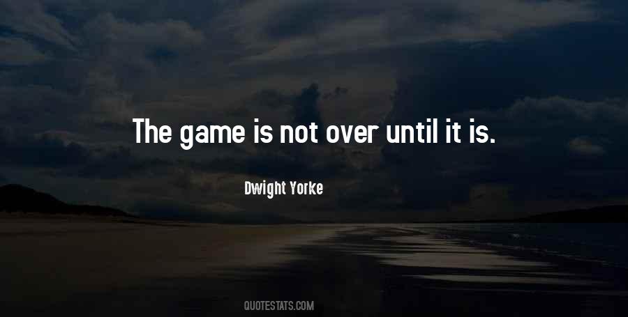 Games Over Quotes #1647723