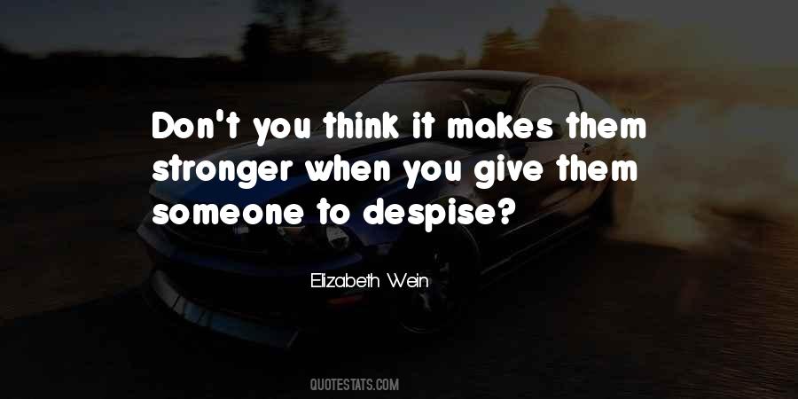 Despise Someone Quotes #944021