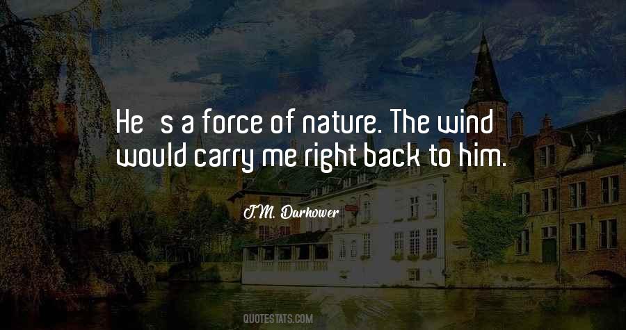 Quotes About A Force Of Nature #1194076