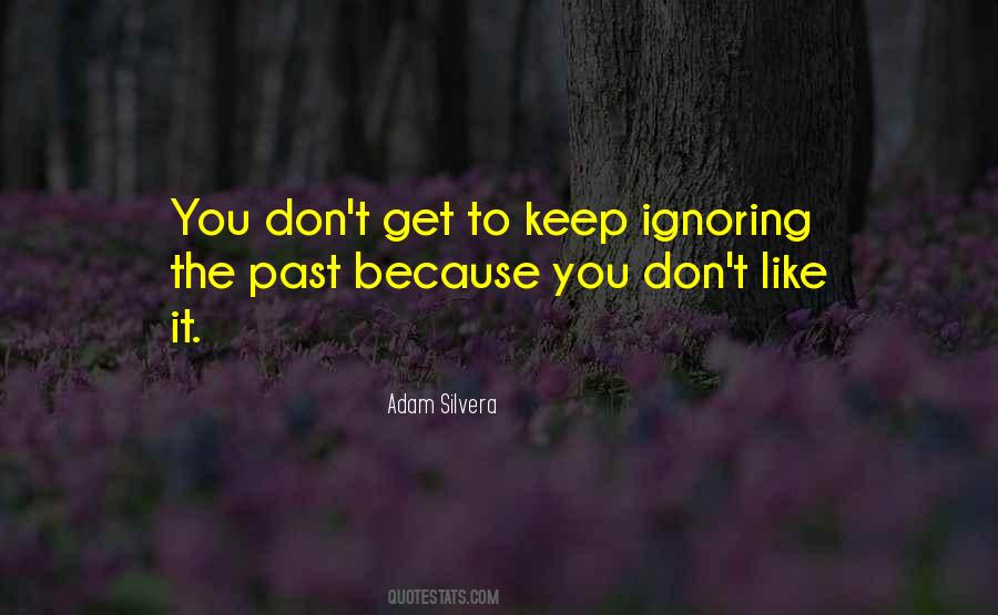 If You Keep Ignoring Me Quotes #406065