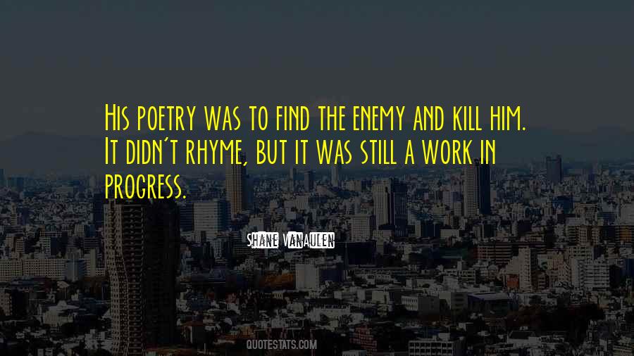 Enemy At Work Quotes #1132612