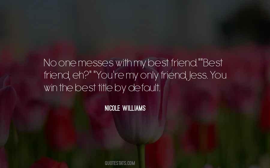 No Best Friend Quotes #1168499