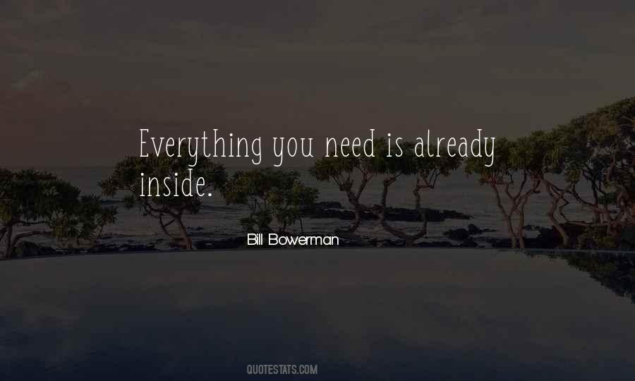 Everything You Need Is Inside You Quotes #1521426