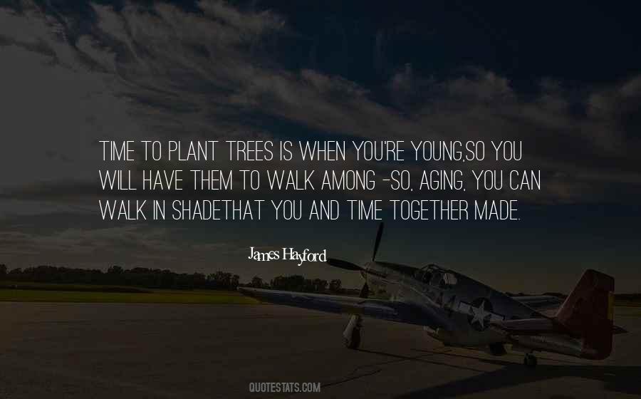 Trees And You Quotes #1663900