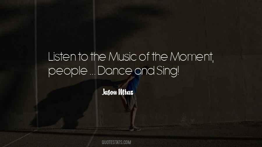 Sing Dance Quotes #414742