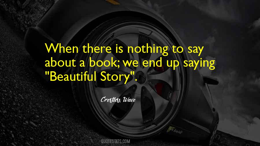 When There Is Nothing To Say Quotes #226368
