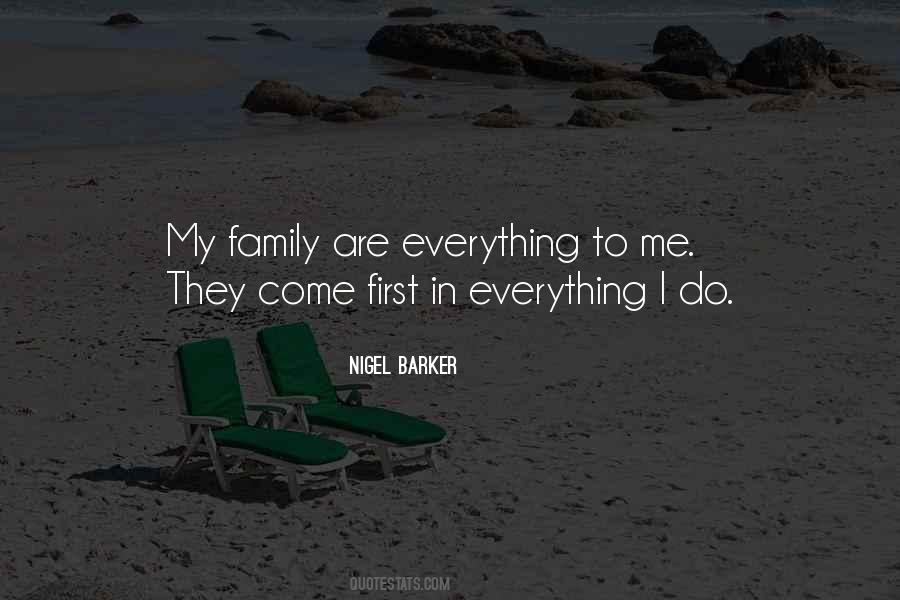 Family Come First Quotes #1589497