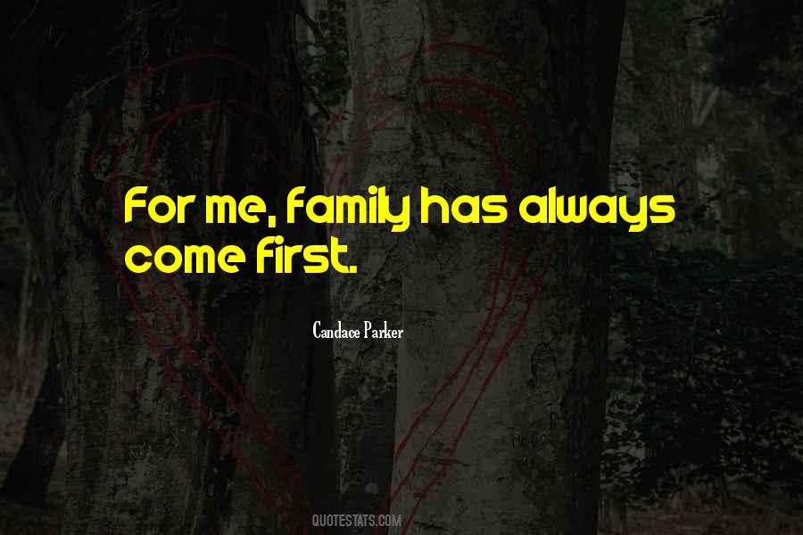 Family Come First Quotes #731986