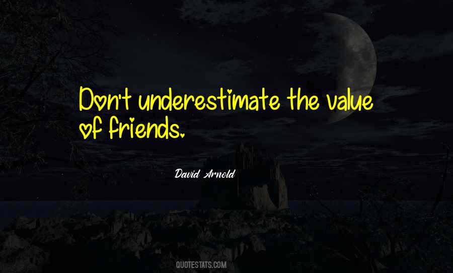 Quotes About The Value Of Friends #943697