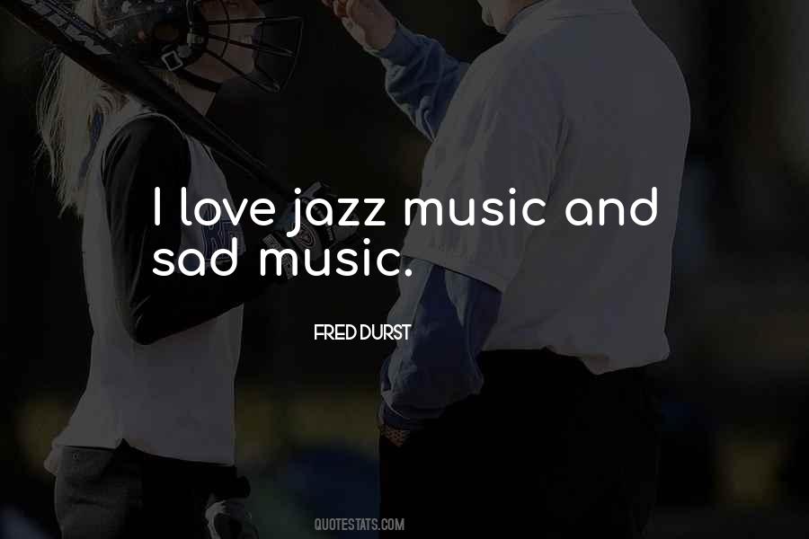 Quotes About Jazz Music #935861