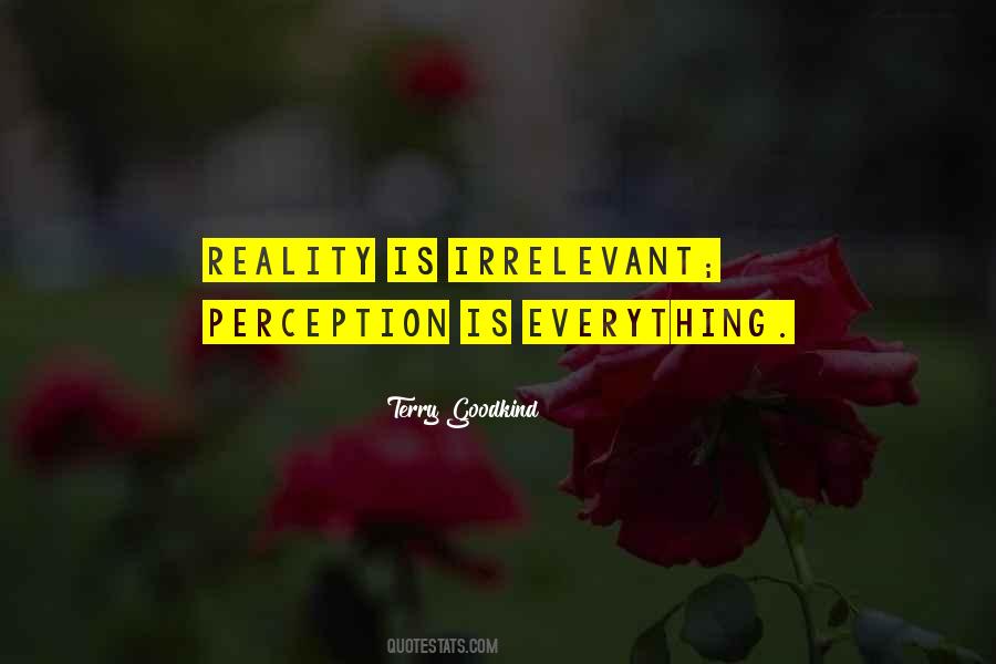 Perception Is Everything Quotes #502124
