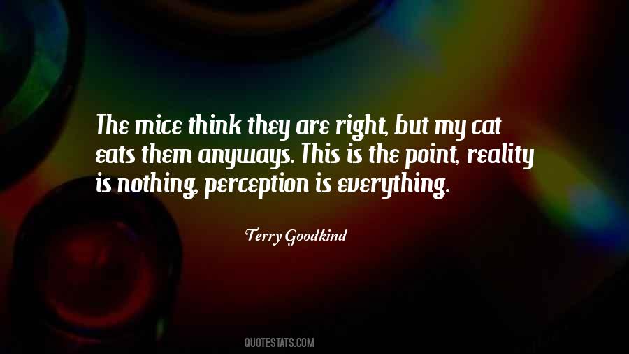 Perception Is Everything Quotes #733807