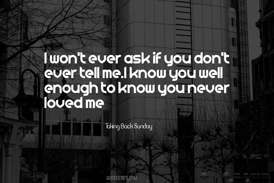 Never Loved Me Quotes #1567524