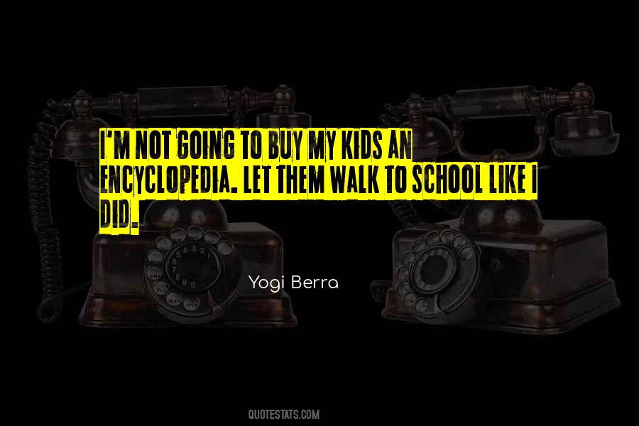 Walk To School Quotes #1732198