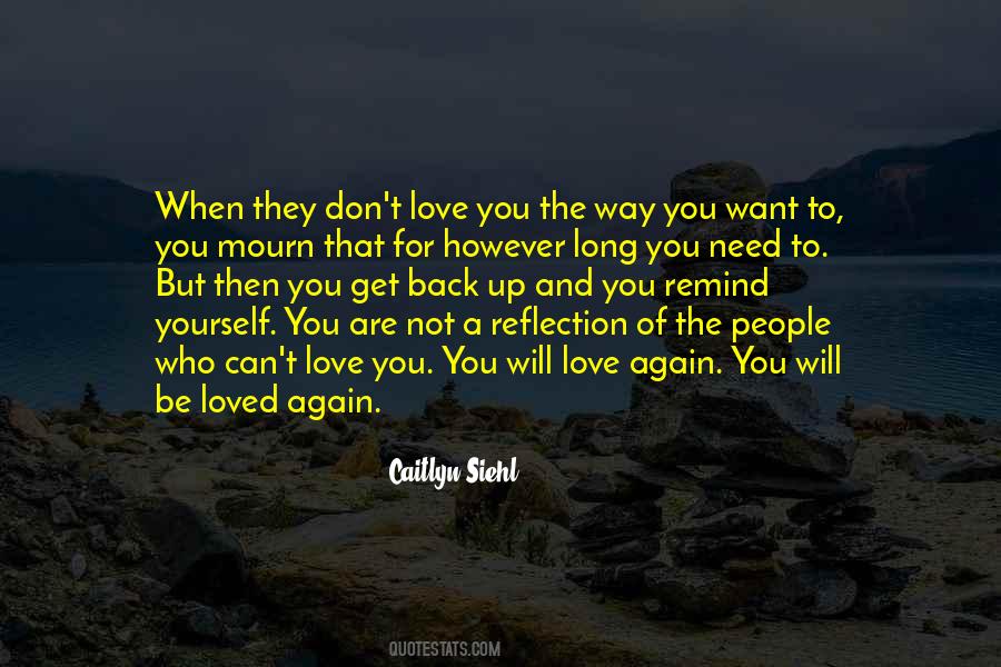 The Way You Want To Be Loved Quotes #1474035