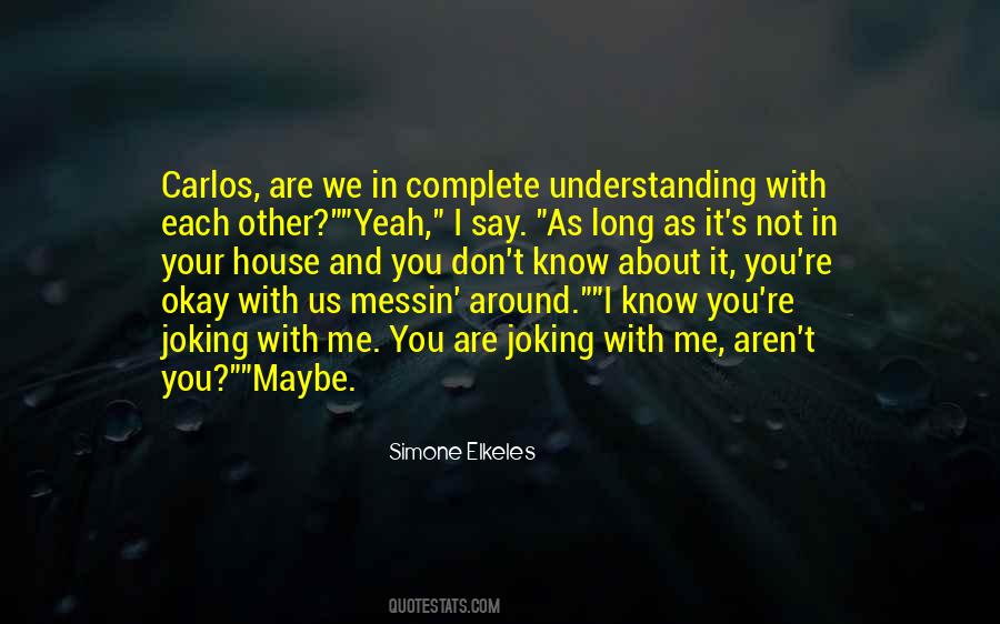 We Complete Each Other Quotes #623338