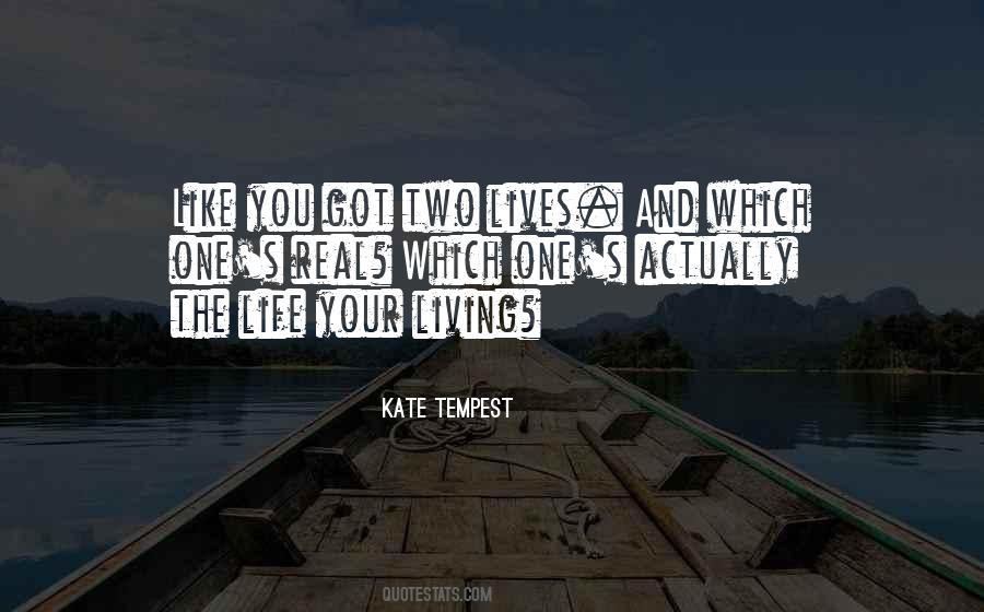 You Got One Life Quotes #118383