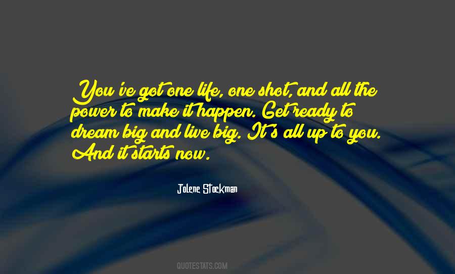 You Got One Life Quotes #1452410