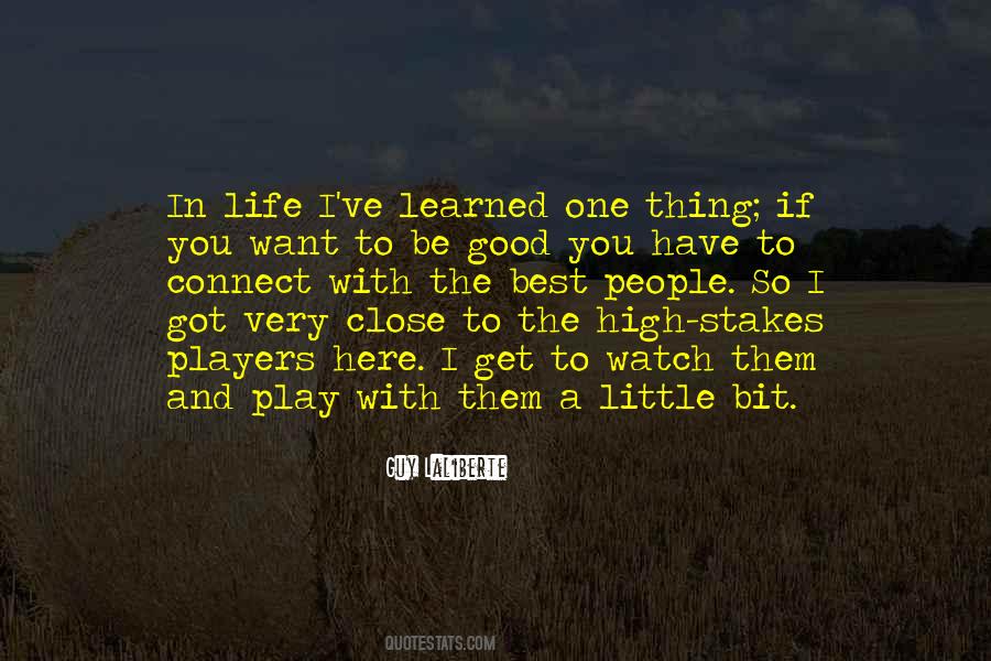 You Got One Life Quotes #1481436