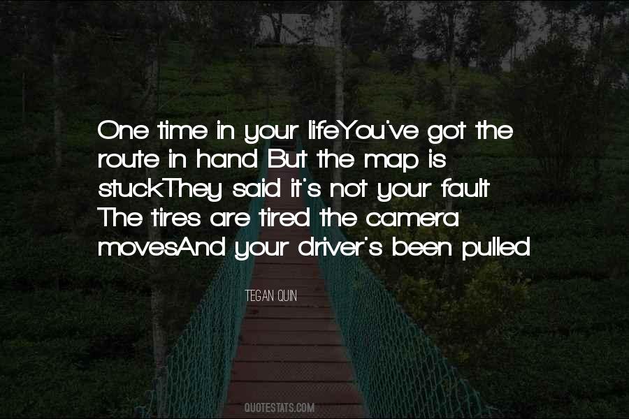 You Got One Life Quotes #1703861