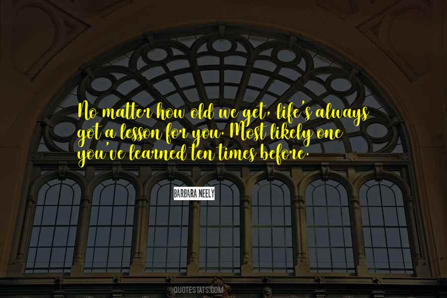 You Got One Life Quotes #789614