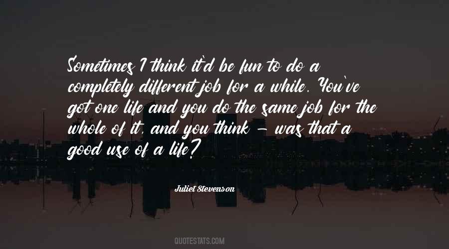 You Got One Life Quotes #811171