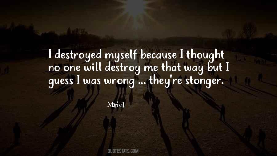 Destroy Myself Quotes #1396650