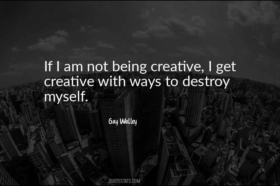 Destroy Myself Quotes #1836156