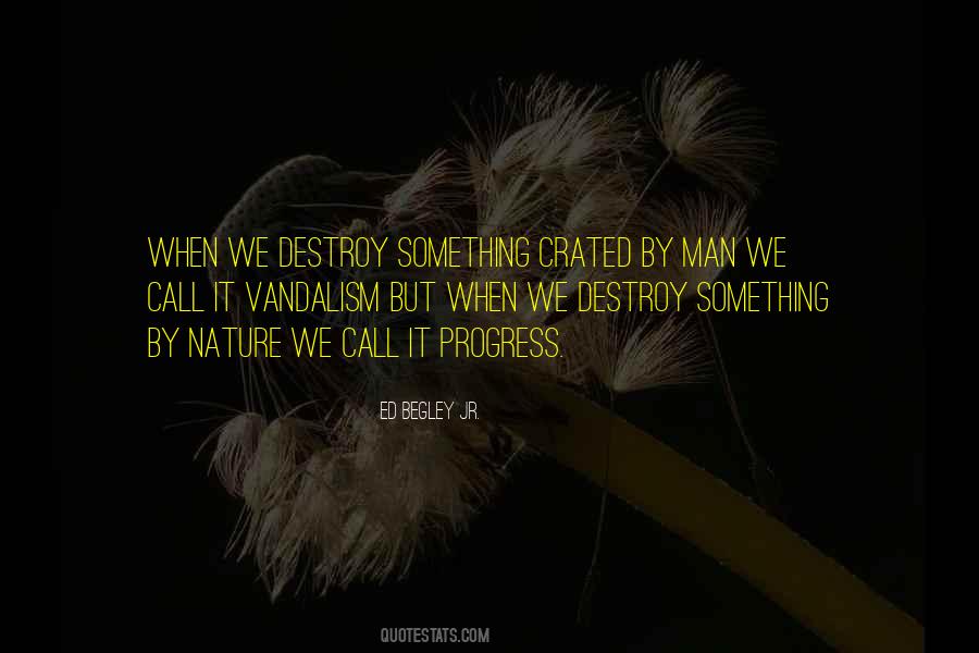Destroy Nature Quotes #1113592