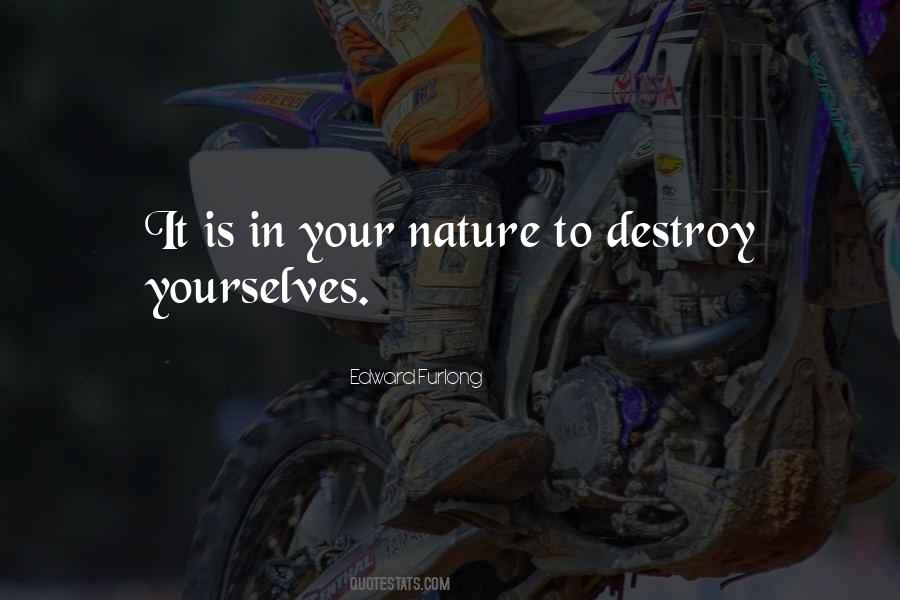 Destroy Nature Quotes #1189575