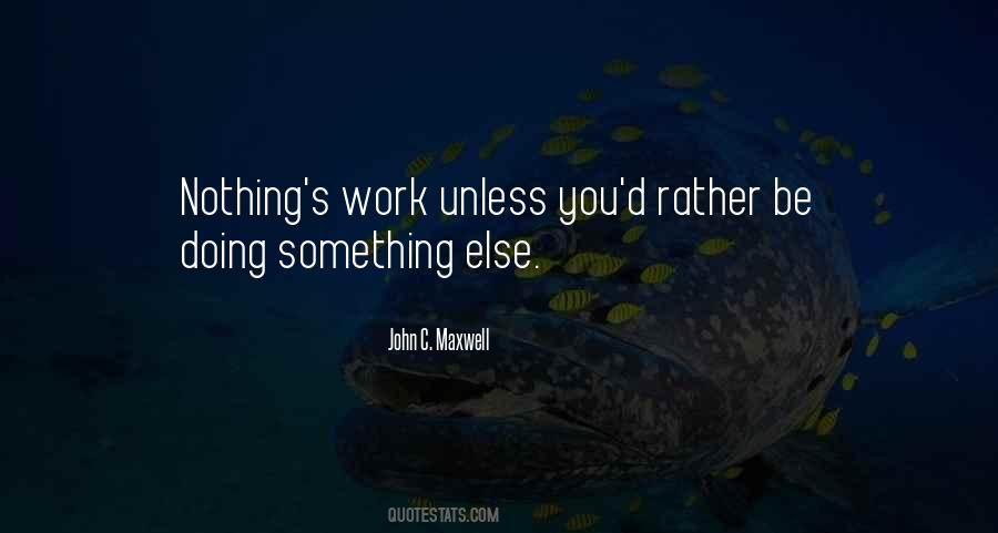 John Maxwell Work Quotes #368101