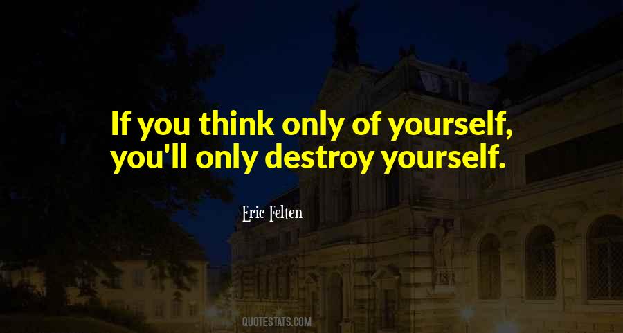 Destroy Yourself Quotes #617495