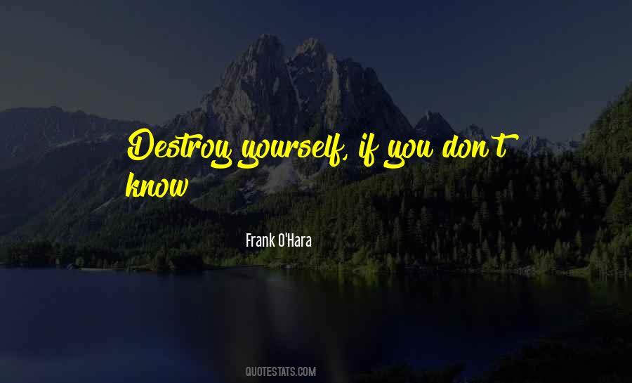 Destroy Yourself Quotes #638535